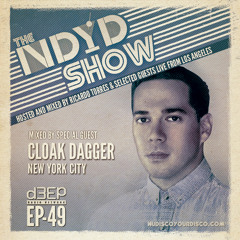The NDYD Radio Show EP49 - guest mix by CLOAK DAGGER (New York City)
