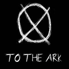 To The Ark