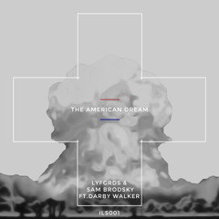 The American Dream Ft Darby Walker - LYFGRDS And Sam Brodsky (Free Download)