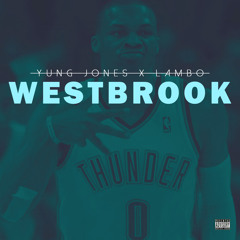 #WESTBROOK - YUNG JONES X LAMBO (SiNGLE)