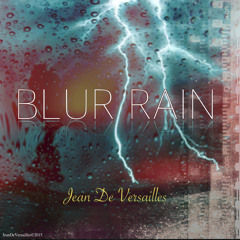 Blur Rain - JeanDeVersailles