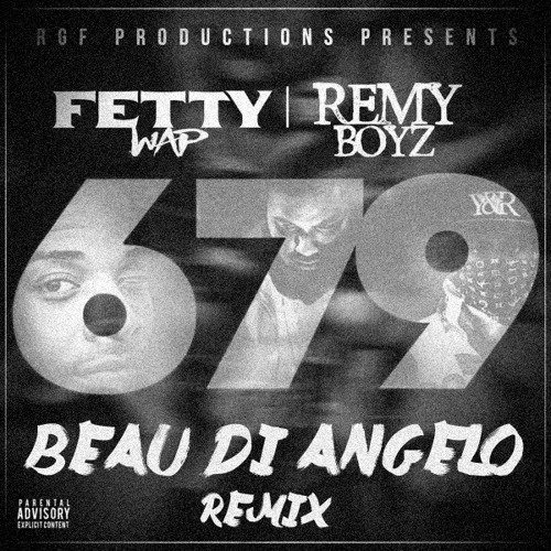 Fetty Wap - 679 feat. Remy Boyz (Beau Di Angelo Remix)