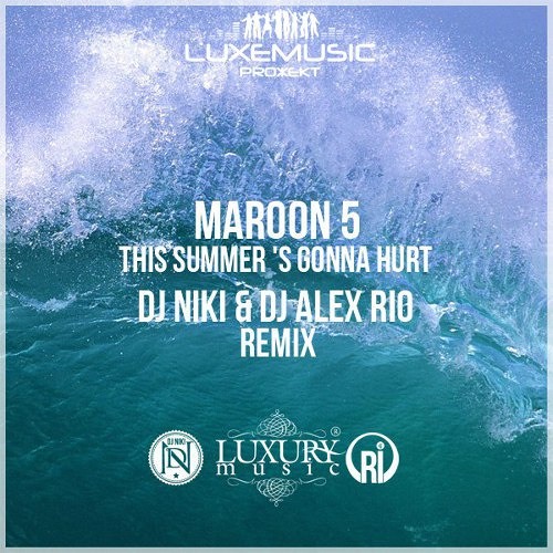 Rio remix. Maroon 5 this Summer. This Summer gonna hurt. DJ Alex Rio. Maroon 5 this Summer's DFM freshka.