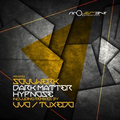 Soulwerk - Dark Matter (Tuxedo Remix)