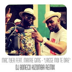 Maitre Gims Y MacTyer Laisse Moi Te Dire Remix Kizomba  Dj Boneco