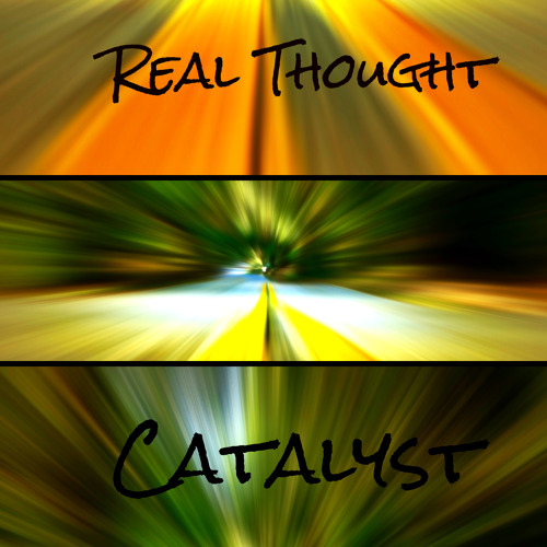 Real Thought - Catalyst