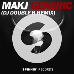 MAKJ - Generic (DJ Double B Remix)