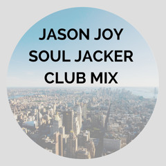 Jason Joy "Soul Jacker" Club Mix (Download Available on BEATPORT) New Better Mix