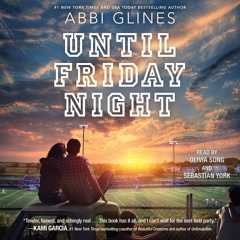 UNTIL FRIDAY NIGHT Audiobook Excerpt