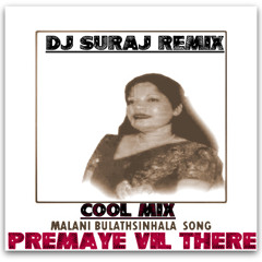 Malani Bulathsinhala - Premaye Vil There -Cool Mix By DJ Suraj - Revo