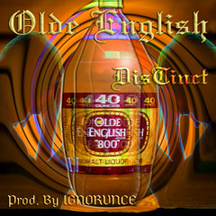 Olde English Prod. By IGNORVNCE