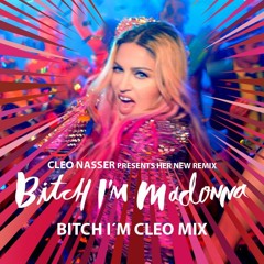 Madonna - Bitch, I'm Madonna (Bitch, I'm Cleo MIX)