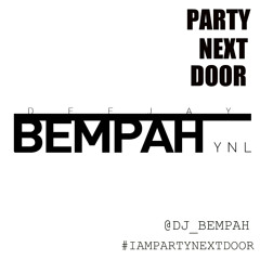 @DJ_BEMPAH PRESENTS - #IAMPARTYNEXTDOOR