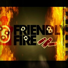 Friendly Fire