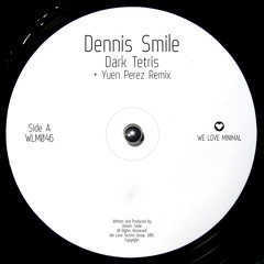 Dennis Smile - Dark Tetris (Yuen Perez Remix 2.0)[We love minimal]