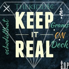 Keep It Real OchoDidThat Ft Thekidd$c x GramsOnDeck