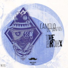 The Bronx (Original Mix) Camilo Do Santos