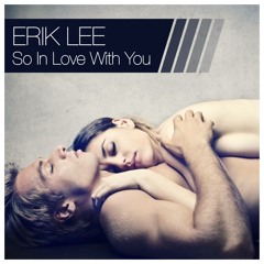 Erik Lee - So In Love With You (Chris Excess Remix)_preview