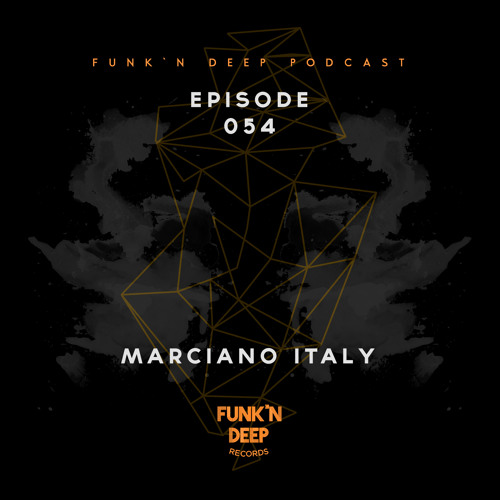 Funk'n Deep Podcast 054 - Marciano Italy