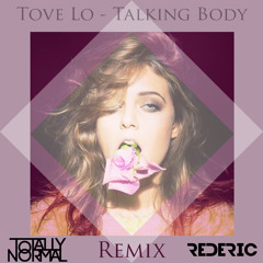 Tove Lo - Talking Body (Totally Normal & Rederic Remix)