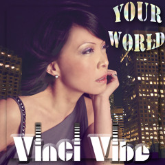 Your World by VinCi Vibe  (Single)