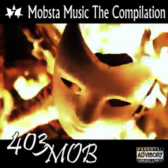 403 MOB - Mobsta Music (DFUOB6)