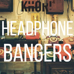 Headphone Bangers (prod. @BillCDaDon) #TBT
