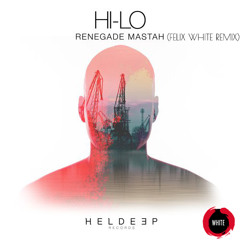 HI-LO - Renegade Mastah (Felix White Remix)