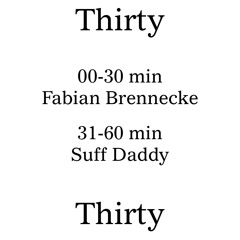 Thirty:Thirty 002 - Fabian Brennecke & Suff Daddy