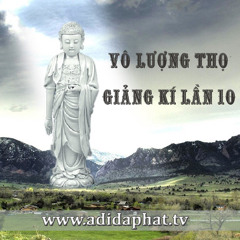 Vô Lượng Thọ - Giảng Kí Lần 10 (Tập 004)