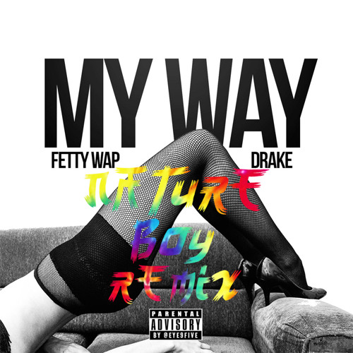 Fetty Wap - My Way (Nature Boy Remix)