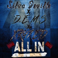 "ALL IN" ft. D.E.M.S & XR47ED