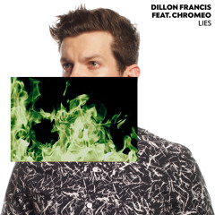 Dillon Francis - Lies (Feat. Chromeo)