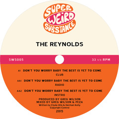The Reynolds  'Don't You Worry Baby The Best Is Yet To Come' - Greg Wilson & Peza Club Mix