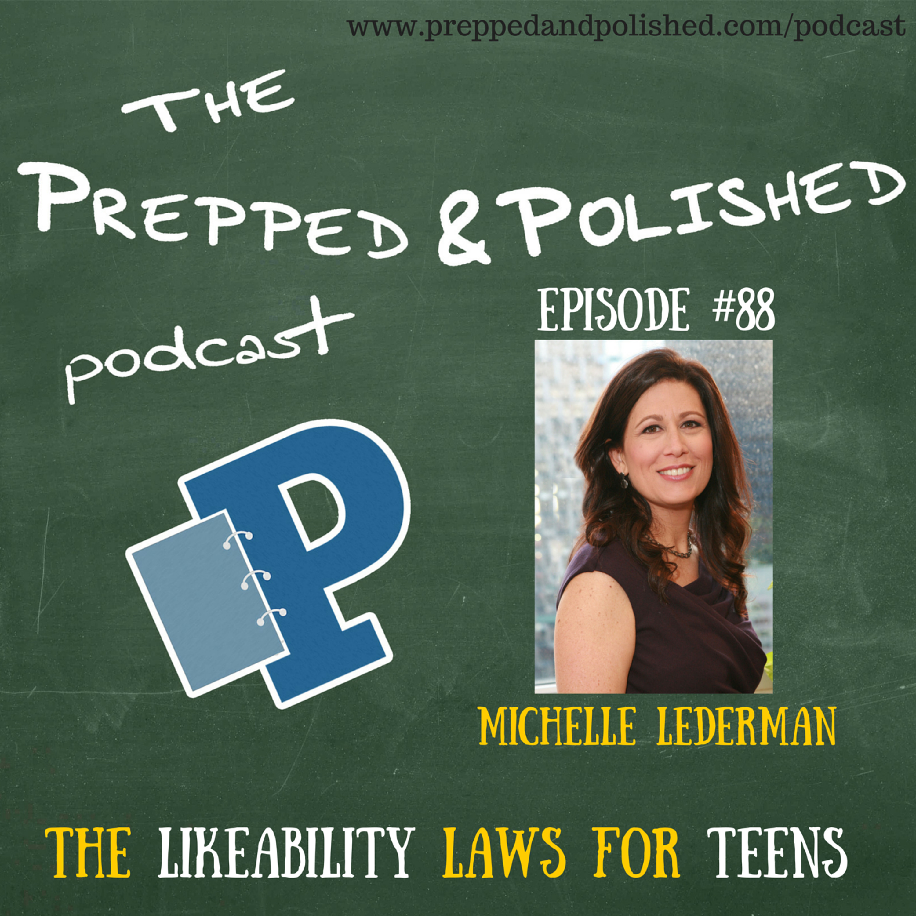 P&P Episode 88: Michelle Lederman "The Likeability Laws for Teens" episode artwork