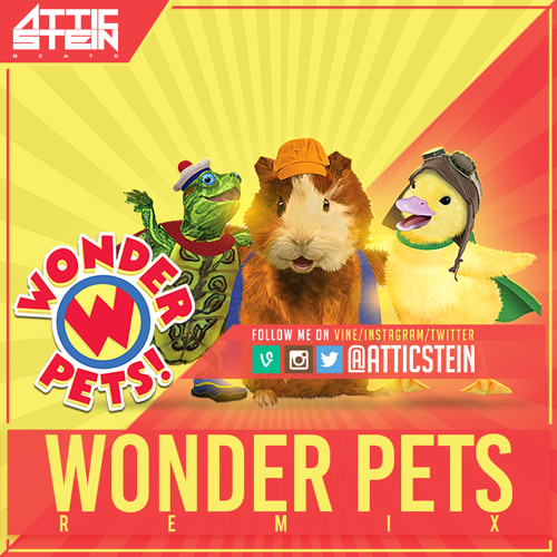 Stream WONDER PETS THEME SONG REMIX [PROD. BY ATTIC STEIN] by AtticStein |  Listen online for free on SoundCloud