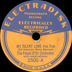 The Palais D'Or Orchestra - My Silent Love - 1932