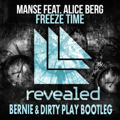 Manse Feat. Alice Berg - Freeze Time (Bernie & Dirty Play Bootleg)[FREE]