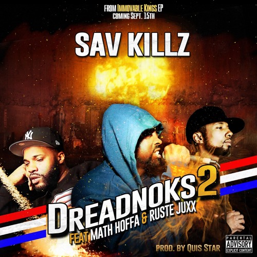 Sav Killz - Dreadnoks 2 feat. Math Hoffa and Ruste Juxx prod. by Quis Star