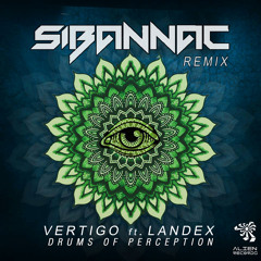 SIBANNAC - VERTIGO - Drums Of Perception (SIBANNAC REMIX)