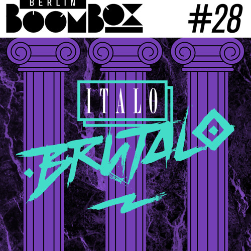 Berlin Boombox Mixtape #28 - Italo Brutalo