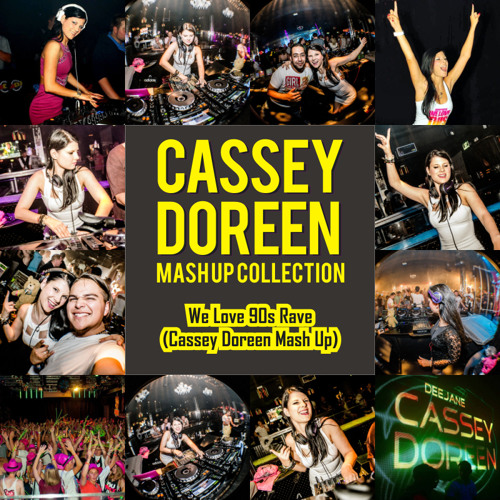 We Love The 90s - Rave Classics (Cassey Doreen Mash Up)