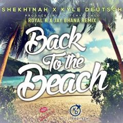 Shekhinah X Kyle Deutsch - Back To The Beach (Royal K & Jay Bhana Remix) FREE DOWNLOAD