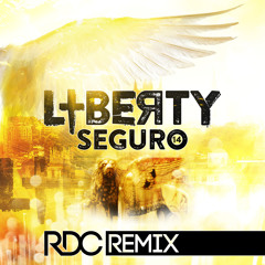 Liberty - Seguro (RDC Remix)