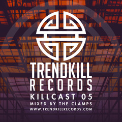 Trendkill Records Killcast 05 Mixed By The Clamps