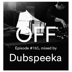 Podcast Episode #165, mixed by Dubspeeka