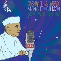 Sashanti & Yapacc - Midnight Children (Tryst With Destiny)
