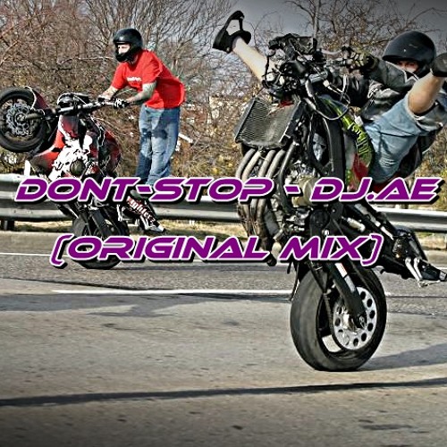 DONT - STOP - DJ.AE (ORIGINAL MIX)