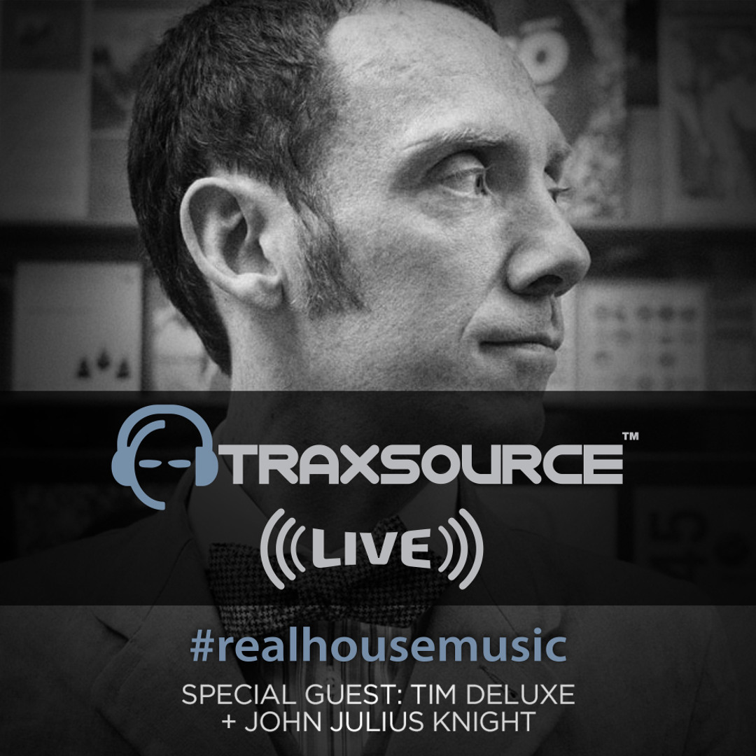 Stream Traxsource LIVE! #27 with Tim Deluxe by Traxsource