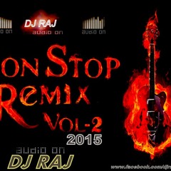 NON STOP REMIX- DJ RAJ 2015